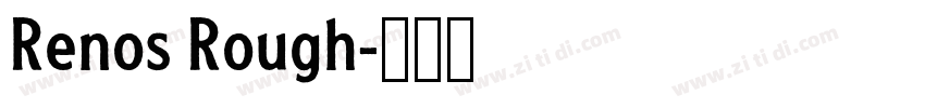 Renos Rough字体转换 Renos Rough字体转换